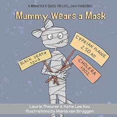 [Access] PDF 📧 Mummy Wears a Mask (A Monster's Guide to Life...in a Pandemic) by  La