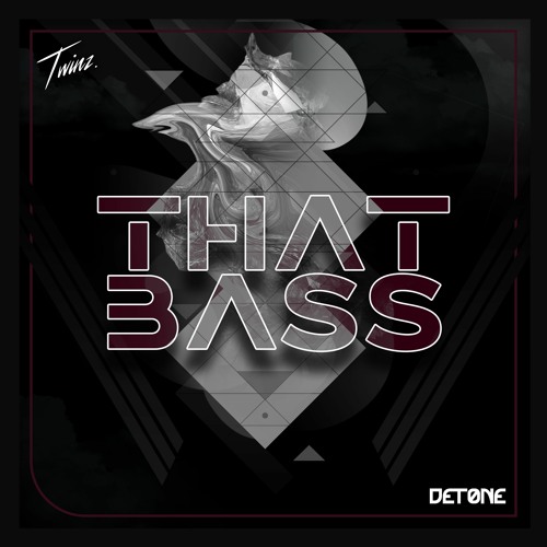 Detone & Twinz - That Bass
