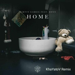 Martin Garrix - Home (KhaYatoV Remix)