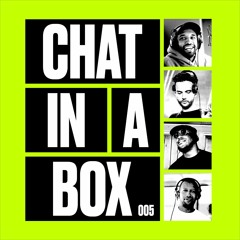 Chat In A Box - Episode 005 - Chatting Racism
