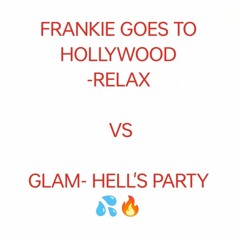 Frankie Goes To Hollywood Vs Glam Relax Hell s Party Mixmachine Mashup.mp3