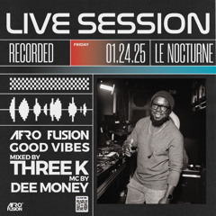 Live Session at Le Nocturne - Opening Set 1.24.2025 - R&B, Dancehall, Afrobeats, Mash Up