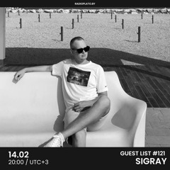 Sigray - Radio Plato Guest List #121