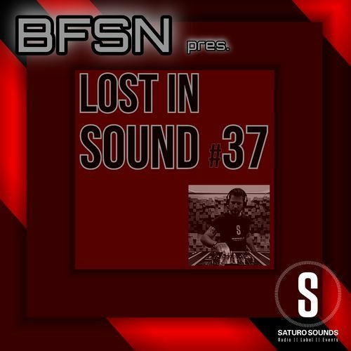 Saturo Sounds - BFSN pres. Lost In Sound #37 - February 2024
