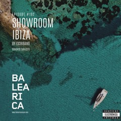 Showroom Ibiza by Escribano #192 [30 - 10 - 2022] [Balearica Radio]