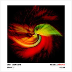 Dima Deemidoff - Brave (Original Mix) [Big Bells Records]