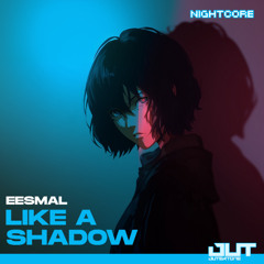 eesmal - Like A Shadow