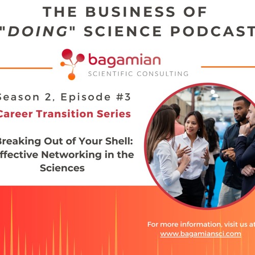 S2E3: Career Development Series: Breaking Out of Your Shell: Effective Networking in the Sciences