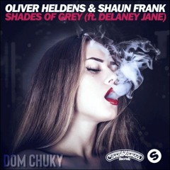 Oliver Heldens & Shaun - Shade Of Grey (Dom Chuky Remix)