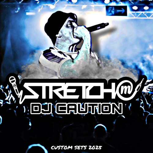 DJ CAUTION STRETCH MC CUSTOM SETZ!!