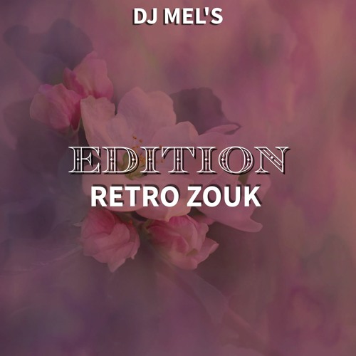 DJ MEL'S EDITION RETRO ZOUK