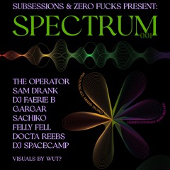 Sam Drake @ Spectrum 001 by SubSessions & Zero Fucks, 3.25.23