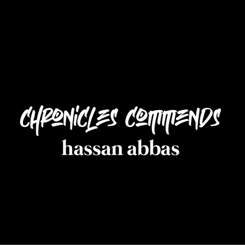 Chronicles Commends : Hassan Abbas (Pakistan)