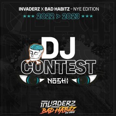 *WINNING ENTRY* DJ CONTEST INVADERZ X BAD HABITZ NYE - NOSHI