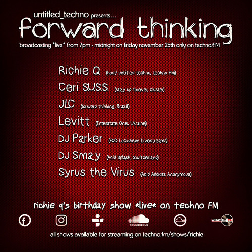 forward thinking *live* on techno FM Richie Q's Bday with JLC, Levitt, Smay, Parker, Ceri & Syrus