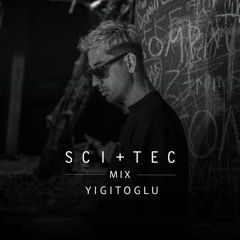 SCI+TEC Mix w/ Yigitoglu