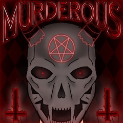 MURDEROUS