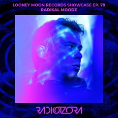 RADIKAL MOODZ | Looney Moon Records Series EP. 78 | 11/05/2022
