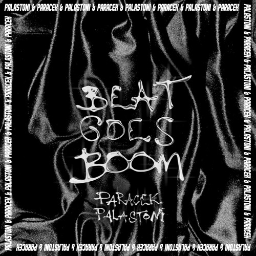 Paraçek & Palastoni - BEAT GOES BOOM