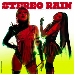 Stereo Rain - Rain On Me X Stereo Love