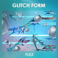 FLEX | Glitch Form Demo