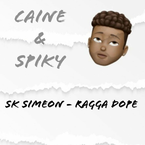 SK SIMEON - RAGGA DOPE - 2 0 2 0 ! ( CAINE & SPIKY PROD )