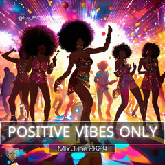 Positive Vibes Only <June 2K24>