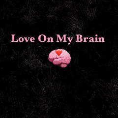 Love On My Brain
