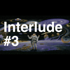 Interlude #3