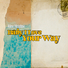 Baby I Love Your Way