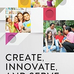 [VIEW] EPUB 📑 Create, Innovate, and Serve: A Radical Approach to Children's and Yout