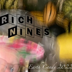 Rich Nines - Earth Candy 2022