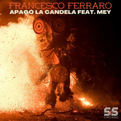Francesco Ferraro, Mey - Apago La Candela (feat. Mey) (Dj Skip, Zonum S&S Remix)