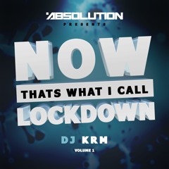 Absolution Presents - Now Thats What I Call Lockdown - Volume 1