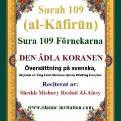 Surah 109 (al-Kāfirūn) Sura 109 Förnekarna – DEN ÄDLA KORANEN (Svenska / Swedish / السويدية)