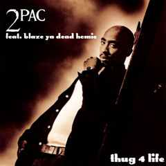 2pac X Blaze Ya Dead Homie - Thug 4 Life (Unreleased)