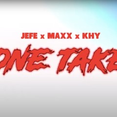 ONE TAKE (Ft. MAXX & KHY)