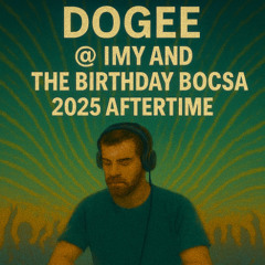 Dogee @ Imy and The Birthday Aftertime Bocsa 2025