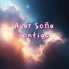 Ayer Soñe Contigo