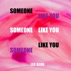Leo Berr - Someone Like You