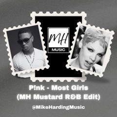 P!NK - Most Girls (MH Mustard R&B Edit)