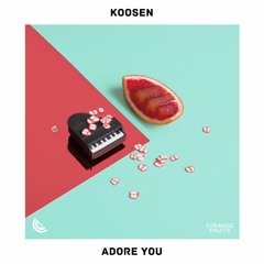 Koosen - Adore You