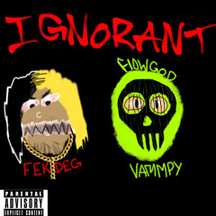 IGNORANT