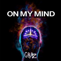 CHAZ - ON MY MIND (Radio Edit)