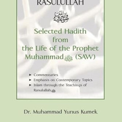 GET EPUB 💞 Rasulullah: Selected Hadith from the Life of the Prophet Muhammad (SAW) b