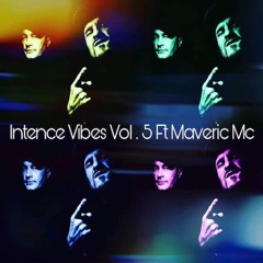 Intence Vibes Vol. 5 Ft Maveric Mc