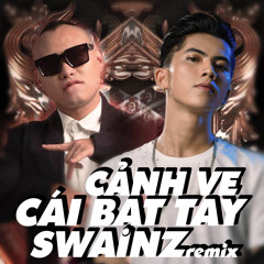 Cái Bạt Tay (Cảnh Ve) - SWAINZ remix