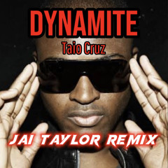 Taio Cruz - Dynamite (Jai Taylor Remix)[FREE DOWNLOAD]