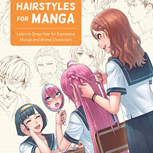 [Get] EBOOK 📄 How to Draw Hairstyles for Manga: Learn to Draw Hair for Expressive Ma