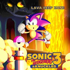 "Brimstone And Diamonds" - Lava Reef Zone Remix - Sonic 3 and Knuckles